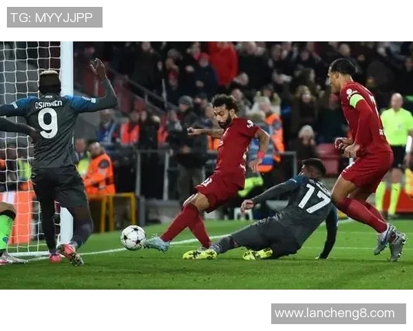 利物浦逆袭那不勒斯4-0晋级世界杯补时进球震撼全场历史冷门再现